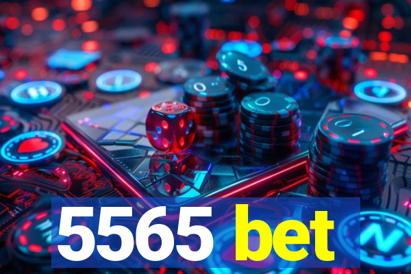 5565 bet